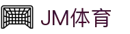 JM体育官网-JM体育APP下载-JM体育投注平台